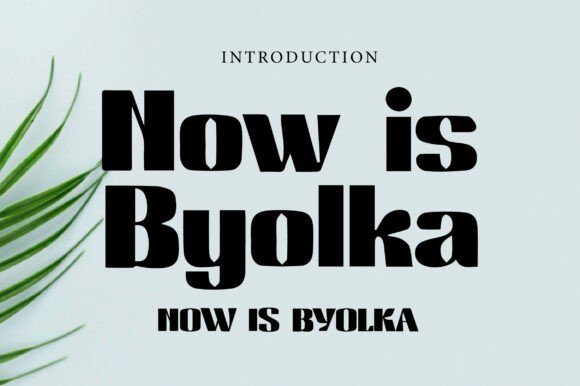Now is Byolka: A Bold Display Font